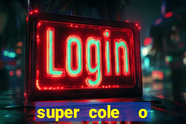 super cole  o 7784 jogos para pc download